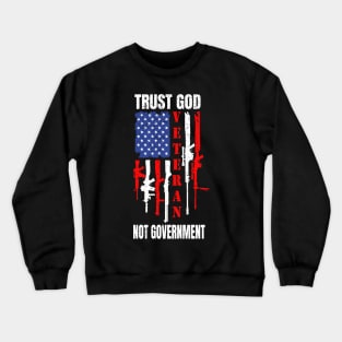 Gun Rights Trust God Not Government Crewneck Sweatshirt